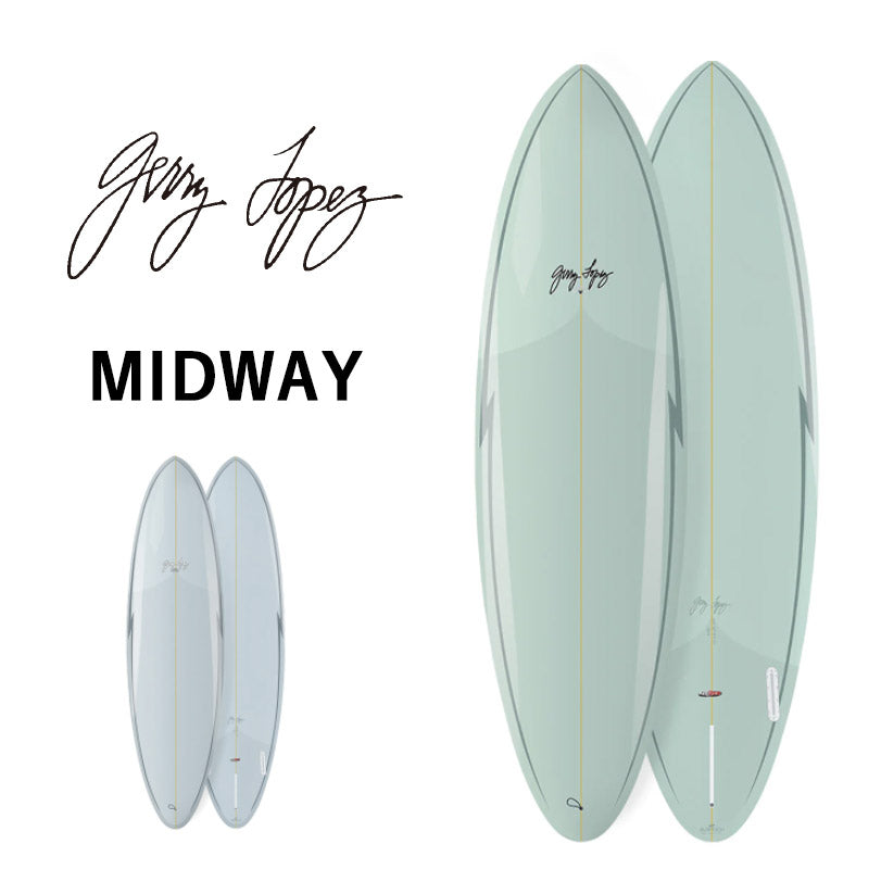 取り寄せ商品 GerryLopez MIDWAY / ジェリー・ロペス ミッドウェイ  PU 7'0 7'6 ミッドレングス サーフボード サーフィン 営業所止め 送料無料